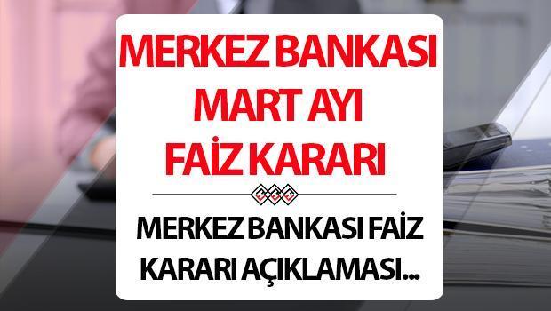 Merkez Bankası'nın çıkar kararı 2025 Mart || Merkez bankası faiz oranı ne zaman açıklanacak? Mart faiz oranının kararı ayda açıklandı mı?