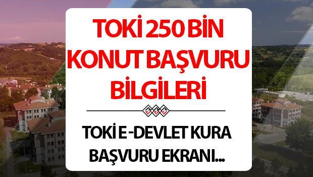 TOKİ BAŞVURUSU E-DEVLET EKRANI 2025 || Türkiye geneli 250 bin TOKİ sosyal konut başvurusu için tarih ve önemli detaylar