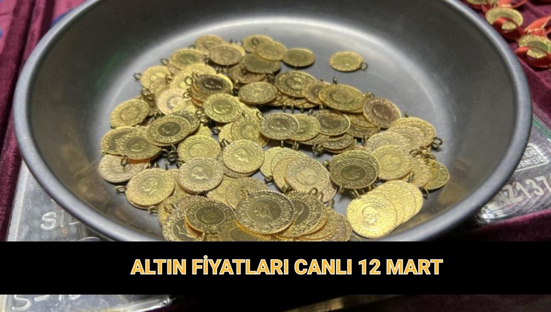 Bugün, altın alımlarının satış fiyatları canlı: 12 Mart gram, çeyrek, yarım, dolu ve cumhuriyet altın ne kadar? Mevcut Altın Fiyatlarında Son Durum - Son Dakika Ekonomisi Haberleri