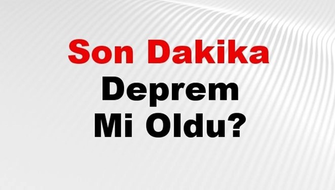 Son dakika deprem mi oldu? Az önce deprem nerede oldu? İstanbul, Ankara, İzmir ve il il AFAD son depremler 27 Aralık 2024 - Son Dakika Türkiye Haberleri